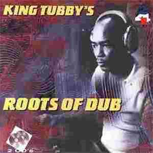 King Tubby - Roots Of Dub