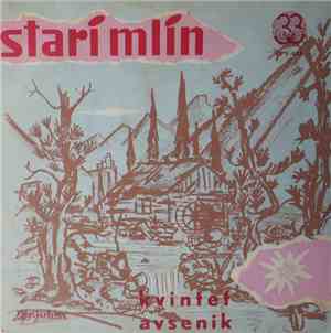 Kvintet Avsenik - Stari Mlin