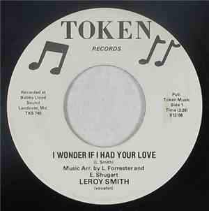 Leroy Smith  - I Wonder If I Had Your Love / I'm So Lonely