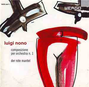 Luigi Nono - Composizione Per Orchestra N. 1 · Der Rote Mantel