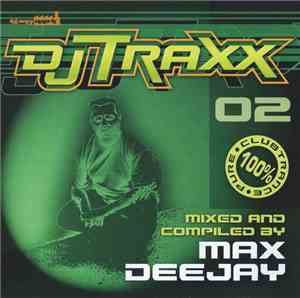 Max Deejay - DJ Traxx 02