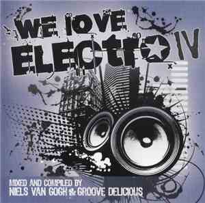 Niels Van Gogh & Groove Delicious - We Love Electro IV