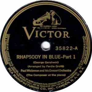 Paul Whiteman & His Concert Orchestra - Rhapsody In Blue