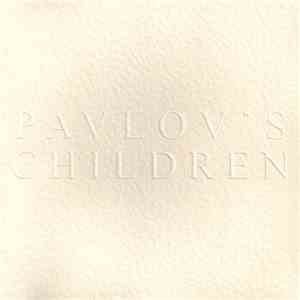 Pavlov's Children - Pavlov's Children