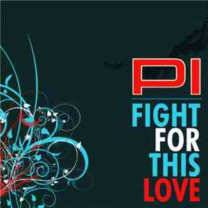 Pi  - Fight For This Love