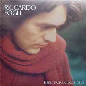 Riccardo Fogli - Il Sole L'Aria La Luce Il Cielo