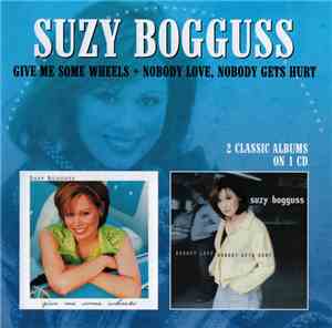 Suzy Bogguss - Give Me Some Wheels + Nobody Love, Nobody Gets Hurt