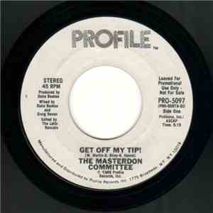The Masterdon Committee - Get Off My Tip!