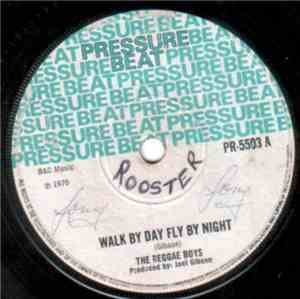 The Reggae Boys / Joe Gibbs And The Destroyers - Walk By Day Fly By Night / ...