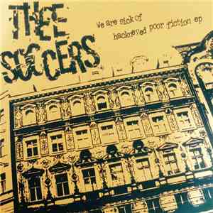 Thee Soccers - We Are Sick Of Hackneyed Poor Fiction EP