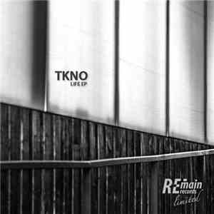 Tkno - Life EP