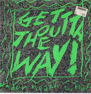 Under Neath What - Get Outta The Way