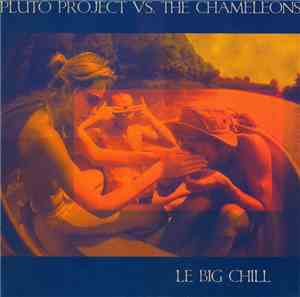 Various - Pluto Project vs. The Chameleons - Le Big Chill