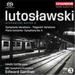 Witold Lutoslawski - BBC Symphony Orchestra / Edward Gardner - Orchestral W ...