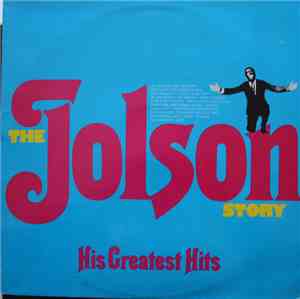 Al Jolson - The Jolson Story - His Greatest Hits