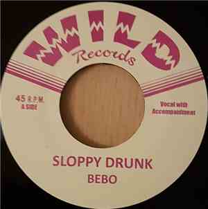 Bebo And The Goodtime Boys - Sloppy Drunk