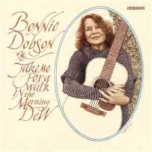 Bonnie Dobson - Take Me For A Walk In The Morning Dew