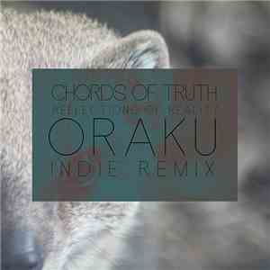 Chords Of Truth - Reflections Of Reality (Oraku Indie Remix)