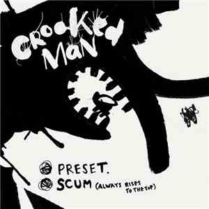 Crooked Man  - Preset / Scum (Always Rises To The Top)