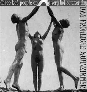Das Fröhliche Wohnzimmer - Three Hot People On A Very Hot Summer Day