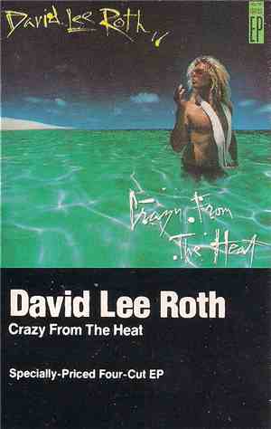David Lee Roth - Crazy From The Heat