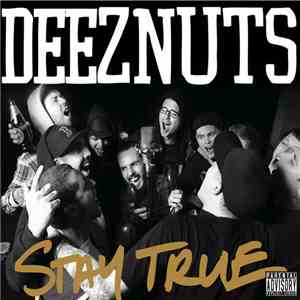 Deez Nuts  - Stay True