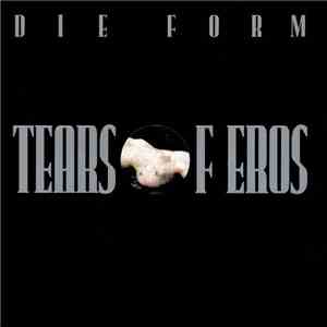 Die Form - Tears Of Eros