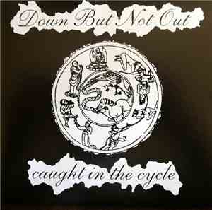 Down But Not Out  - Caught In The Cycle