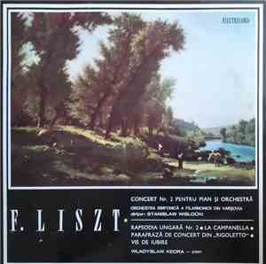 F. Liszt, Wladyslaw Kedra / Orchestra Simfonică A Filarmonicii Din Varșovia ...