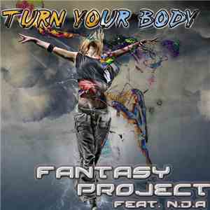 Fantasy Project feat. N.D.A - Turn Your Body