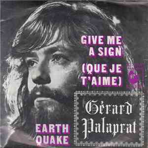 Gérard Palaprat - Give Me A Sign (Que Je T'Aime) / Earth Quake