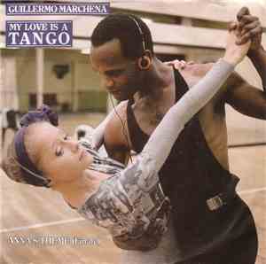Guillermo Marchena - My Love Is A Tango