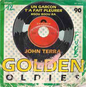 John Terra - Un Garçon T'a Fait Pleurer