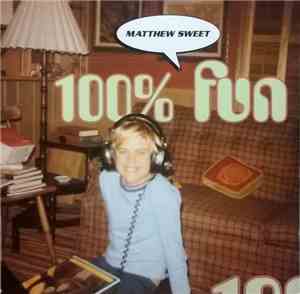Matthew Sweet - 100% Fun