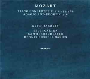Mozart - Piano Concertos K. 271, 453, 466 / Adagio And Fugue K. 546