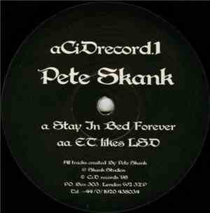 Pete Skank - Stay In Bed Forever / E.T. Likes LSD