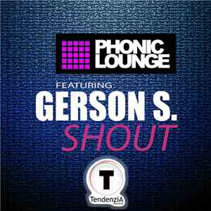 Phonic Lounge Feat. Gerson S. - Shout