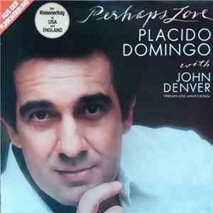 Placido Domingo With John Denver - Perhaps Love