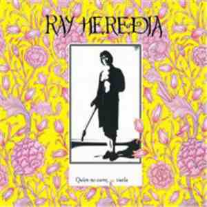 Ray Heredia - Quien No Corre, Vuela