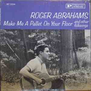 Roger Abrahams - Make Me A Pallet On Your Floor And Other Folk Songs