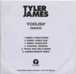 Tyler James - Foolish (Remixes)