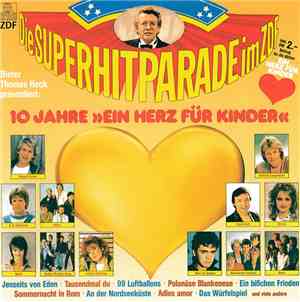 Various - Die Superhitparade Im ZDF - 10 Jahre »Ein Herz Für Kinder«