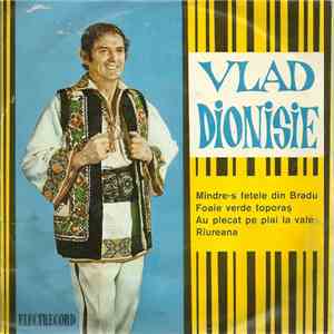Vlad Dionisie - Mîndre-s Fetele Din Bradu