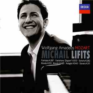 Wolfgang Amadeus Mozart, Michail Lifits - Michail Lifits Plays Mozart