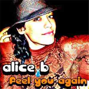 Alice B - Feel You Again