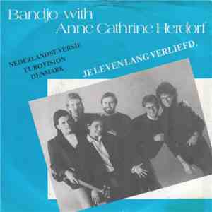 Bandjo With Anne Cathrine Herdorf - Je Leven Lang Verliefd