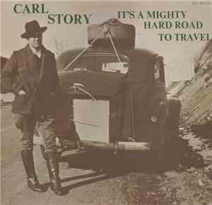 Carl Story - It's A Mighty Hard Road To Travel