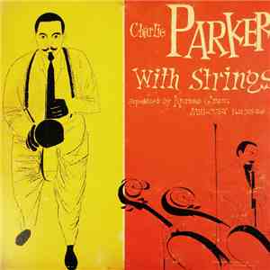 Charlie Parker With Strings - Charlie Parker With Strings