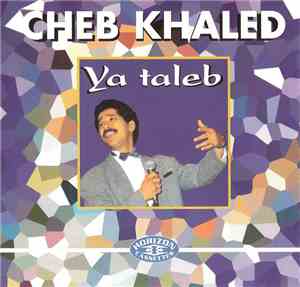 Cheb Khaled - Ya Taleb