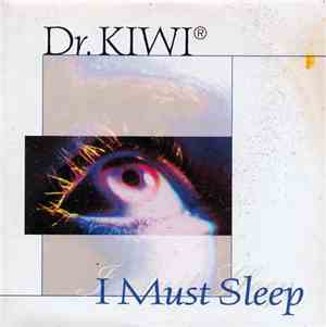 Dr. KIWI - I Must Sleep